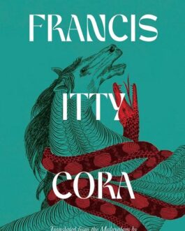 Francis Itty Cora – T D Ramakrishnan, Translated from Malayalam by Priya K Nair