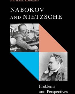 Nabokov And Nietzsche : Problems and Perspectives –  Michael Rodgers