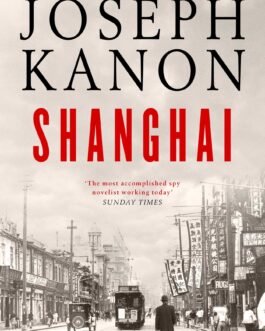 Shanghai – Joseph Kanon