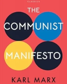 The Communist Manifesto – Karl Marx, Friedrich Engels