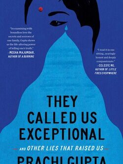 They Called Us Exceptional And Other Lies That raised Us – Prachi Gupta