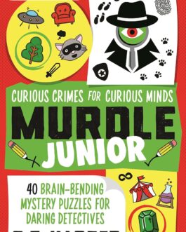 Murdle Junior : Curious Crimes For Curious Minds – G.T. Karber