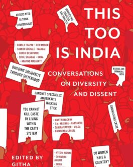 This Too Is India : Conversations On Diversity And Dissent – Edited by Githa Hariharan