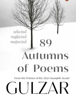 89 Autumns of Poems – Gulzar, Translated by Pavan K. Varma (Hardcover)