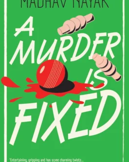 A Murder is Fixed – Madhav Nayak