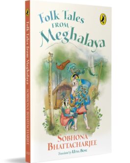 Folk Tales From Meghalaya – Sobhona Bhattacharjee