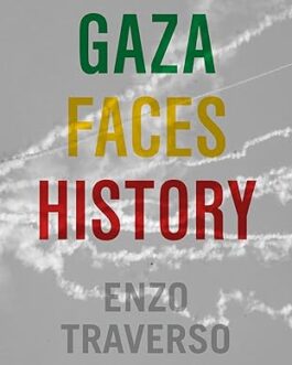 Gaza Faces History – Enzo Traverso