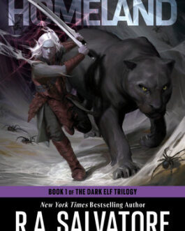 The Legend Of Drizzt : Homeland – R.A Salvatore (Book 1)