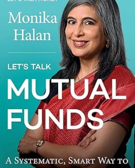 Let’s Talk Mutual Funds – Monika Halan