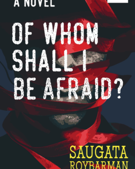 Of Whom Shall I be Afraid ? – Saugata Roybarman, Tr. Subhadeep Palit