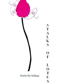 Stalks Of Lotus – Stories by Indrani, Translated from Bengali