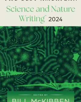 The Best American Science and Nature Writing 2024 Edited by Bill McKibben