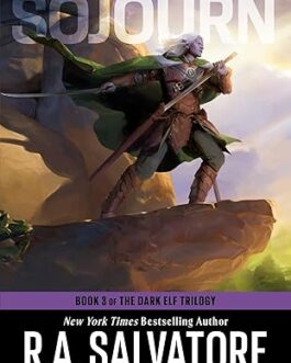 The Legend of Drizzt : Sojourn – R.A. Salvatore (Book 3)