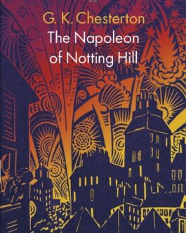 The Napoleon of Noting Hill – G.K. Chesterton