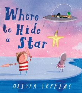 Where to Hide a Star – Oliver Jeffers