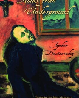 Notes From Underground – Fyodor Dostoevsky