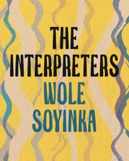 The Interpreters – Wole Soyinka