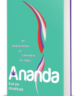 Ananda : An Exploration of cannabis in India – Karan Madhok