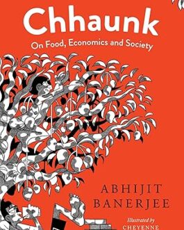 Chhaunk : On Food, Economics and Society – Abhijit Banerjee (Hardcover)