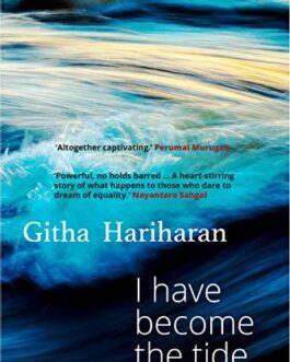 I have Become the Tide – Gita Hariharan