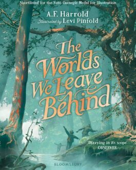 The Worlds We Leave Behind – A.F. Harrold, Illustrated by Levi Pinfold