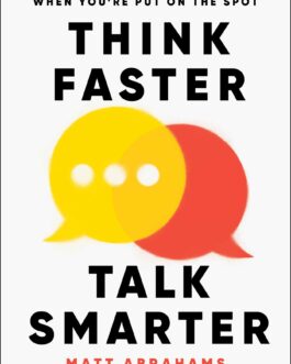 Think Faster Talk Smarter – Matt Abrahams