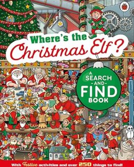 Where’s the Christmas Elf ? ( A Search & Find Book)