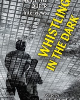 Whistling in The Dark- R. Raja Rao,Dibyajyoti Sarma