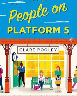 The People on Platform 5 – Clare Pooley