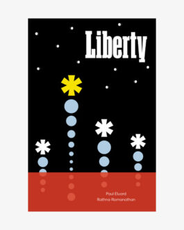Liberty – Paul Eluard, Rathna Ramanathan