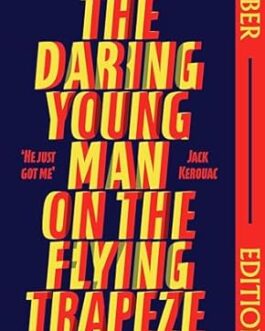 The Daring Young Man On The Flying Trapeze and Other Stories – William Saroyan