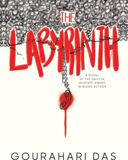 The Labyrinth – Gourahari Das, Translated from Odia by Manoranjan Mishra