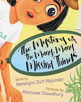 The Mystery of the Many, Many Missing Things – Hemangini Dutt Majumder