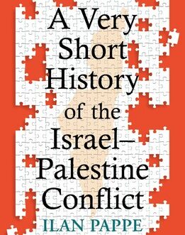 A Very Short History of the Israel-Palenstine Conflict -Ilan Pappe