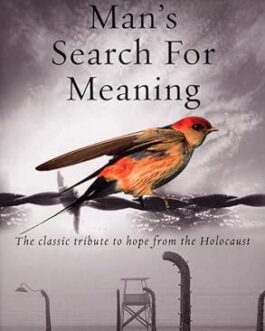 Man’s Search For Meaning – Viktor E. Frankl