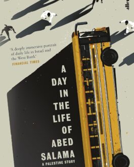 A Day in The Life of Abed Salama – Nathan Thrall