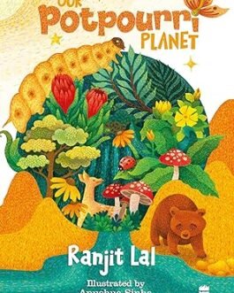 Our Potpourri Planet – Ranjit Lal