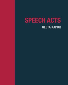 Speech Acts – Geeta Kapur