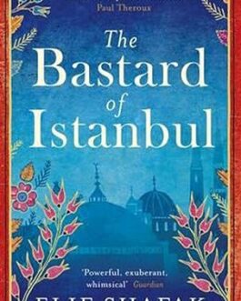 The Bastard of Istanbul – Elif Shafak