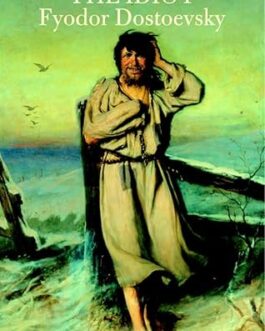 The Idiot – Fyodor Dostoevsky