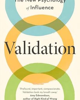 Validation : The new psychology of Influence – Caroline Fleck