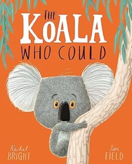 The Koala who could – Rachel Bright