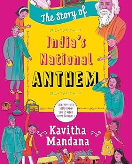 The Story of India’s National Anthem – Kavitha Mandana