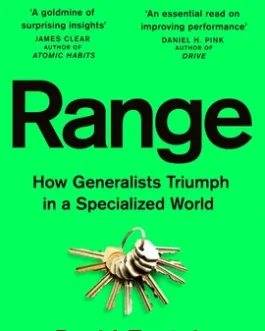 Range : How Generalists Triumph in a Specialized World – David Epstein
