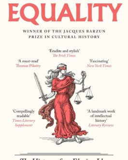 Equality : The History of an Elusive Idea – Darrin M. McMahon