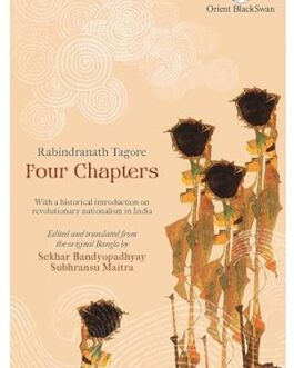 Four Chapters – Rabindranath Tagore, Tr. Sekhar Bandyopadhyay, Subhransu Maitra