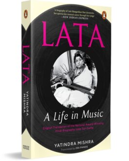Lata : A Life in A Music – Yatindra Mishra