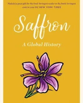 Saffron : A Global History – Ramin Ganeshram