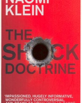 The Shock Doctrine : Rise of disaster Capita – Naomi Klein