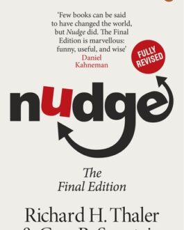Nudge : The Final Edition – Richard H. Thaler and Cass R. Sunstein